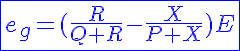 5$\blue\fbox{e_g=(\frac{R}{Q+R}-\frac{X}{P+X})E}